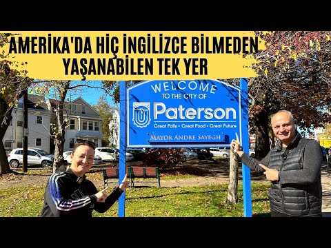 Amerika'daki En Büyük Türk Mahallesi:PATERSON/AMERİKA'DA İNGİLİZCE BİLMEDEN YAŞANABILECEK TEK YR ~47