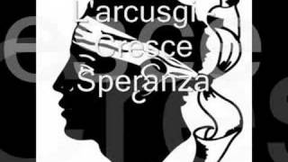 L'arcusgi - Cresce Speranza