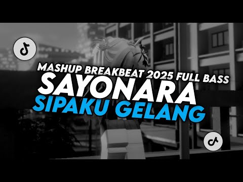DJ SAYONARA X SIPATU GELANG MASHUP BREAKBEAT [ SOUND FISH IT ] 2025 FULL BASS