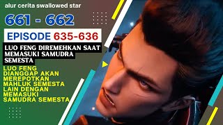 Download lagu Alur Cerita Swallowed Star Season 2 Episode 635-636 | 661-662 [ English Subtitle ] mp3