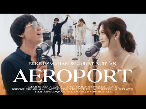 Erke Esmahan & Kairat Nurtas - Aeroport (live concert)