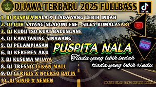 Download lagu DJ JAWA TERBARU 2025 FULL BASS🎵PUSPITA NALA X TIADA YANG LEBIH INDAH🎵SABAR - SILVY KUMALASARI mp3