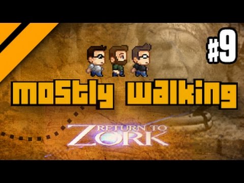 Mostly Walking - Return to Zork P9