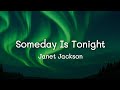 Janet Jackson - Someday Is Tonight (lyrics)