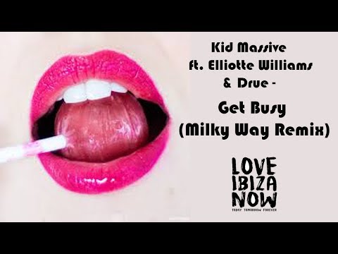 Kid Massive ft. Elliotte Williams & Drue - Get Busy (Milky Way Remix)