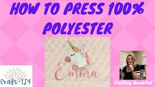 How to press 100% Polyester