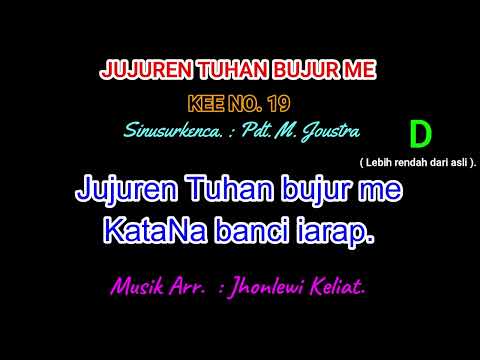 KEE 19 (Karaoke Version). D (lebih rendah). JUJUREN TUHAN BUJUR ME.