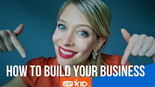 How to Build Your VIPKID Business: 4 Steps to Get Bookings!