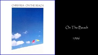 Chris Rea - On The Beach (1986 LP Album Medley)
