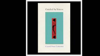 Guided By Voices - Crystal Nuns Cathedral (Full Album) 2022