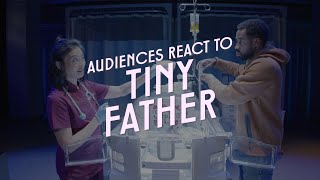 tiny father at Geffen Playhouse – Audience Responses