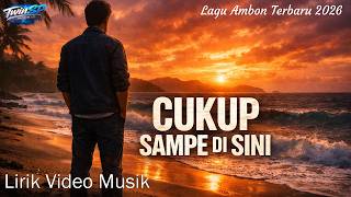 Download lagu Cukup Sampe Di Sini – Lagu Ambon Patah Hati Paling Menyentuh | Lirik Video | TwinSP  mp3