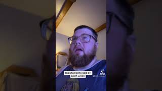 Trials turned to gold by Keith Green