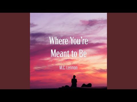Where You're Meant to Be