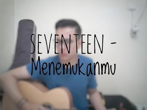 download lagu mp3 mp4 Seventeen Menemukanmu Akustik, download lagu Seventeen Menemukanmu Akustik gratis, unduh video klip Seventeen Menemukanmu Akustik