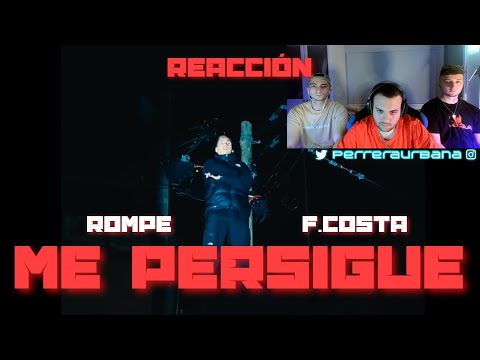 (REACCIÓN) RONPE 99 x FERNANDOCOSTA - ME PERSIGUE
