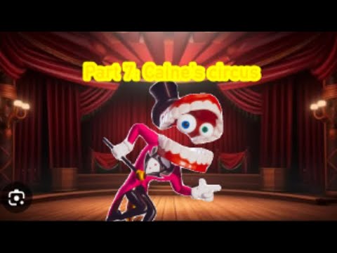 A Toon’s life part 7: Caine’s circus