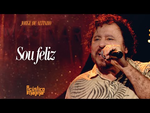 Sou Feliz - Jorge de Altinho