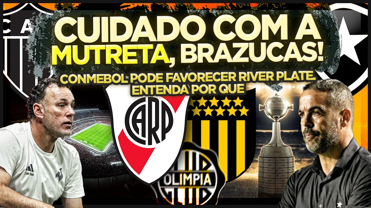 🚨CONMEBOL PODE FAVORECER RIVER PLATE NA LIBERTADORES PARA AJUDAR OLIMPIA? | GALO E FOGÃO: ATENÇÃO!