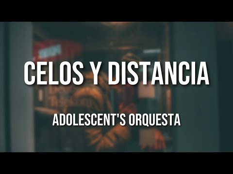 Celos Y Distancia - Los Adolecentes