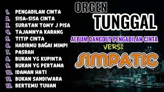 Download lagu VIRAL ❗ PENGADILAN CINTA ORGEN TUNGGAL VERSI SIMPATIK MUSIK 2025 mp3