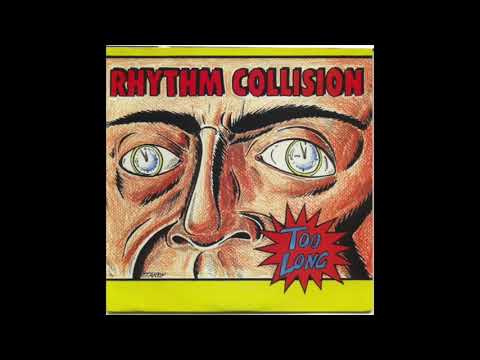 Rhythm Collision – Too Long
