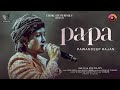 Papa Official Video Pawandeep Rajan Vipin Patwa Joe Rajan Choklate Pi Single