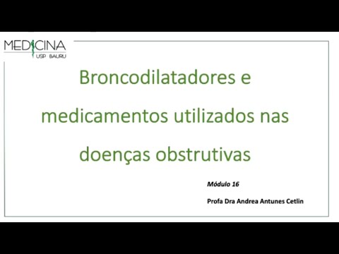 Broncodilatadores e medicamentos utilizados nas doenças obstrutivas - Profa Andrea. Módulo 16.