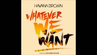 Havana Brown - Whatever We Want (Very HQ) 27 March On Itunes