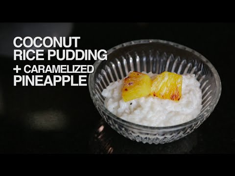 Coconut Rice Pudding with Caramelized Pineapple Recipe