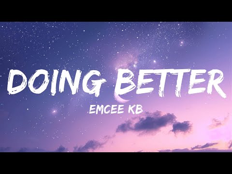 Emcee KB - Doing Better
