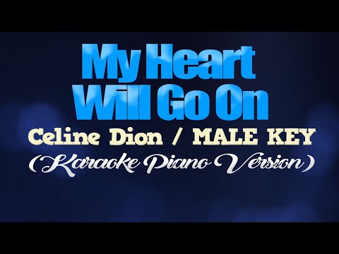 MY HEART WILL GO ON - Celine Dion/MALE KEY (KARAOKE VERSION)