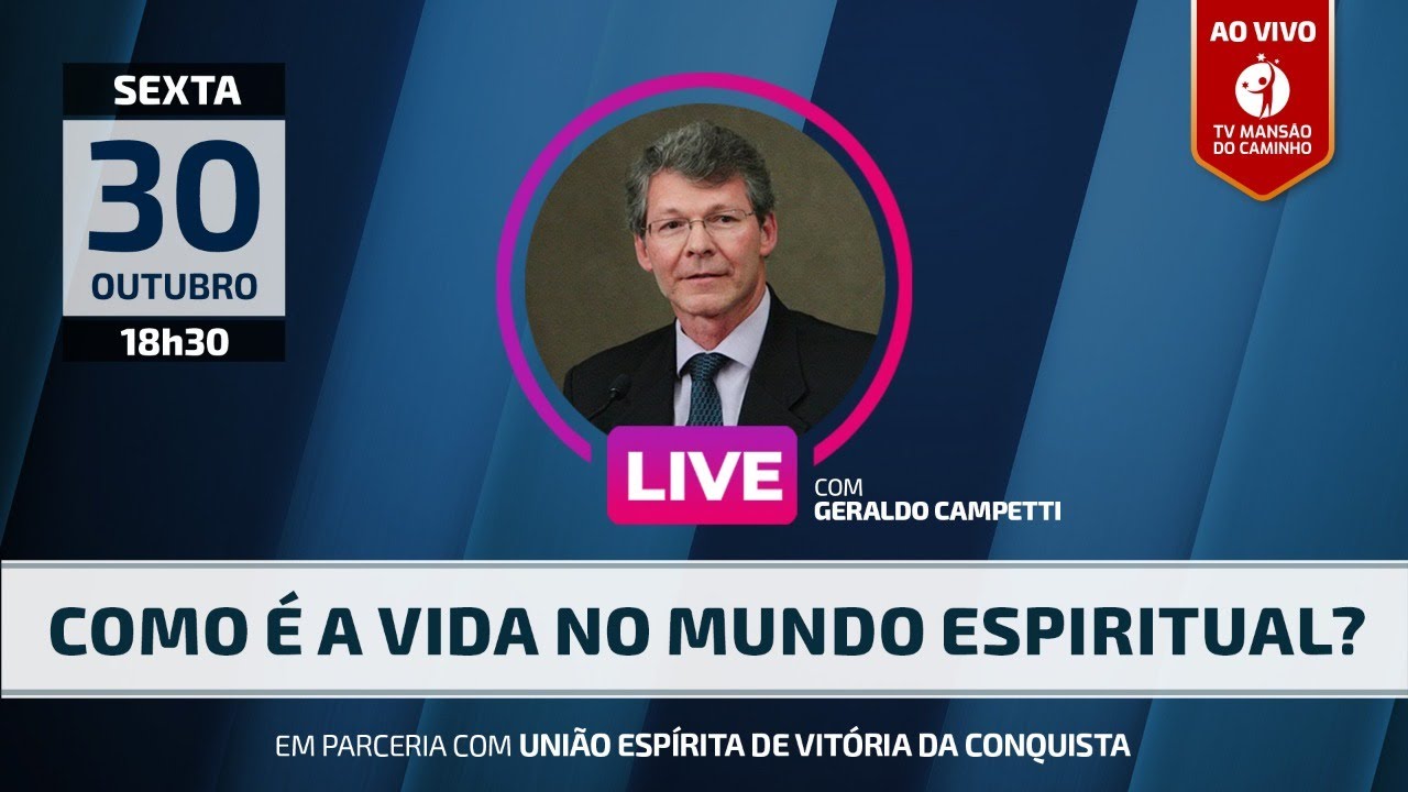 Como é a Vida no Mundo Espiritual ? (Geraldo Campetti)