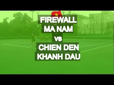 Firewall - Ma Nam 🆚 Chien Den 685 - Khanh Dau * 134 Vntennis - Double