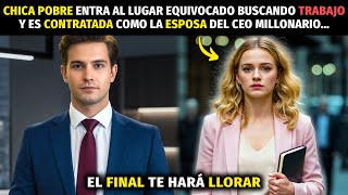 CHICA POBRE ENTRA AL LUGAR EQUIVOCADO Y ES CONTRATADA COMO LA ESPOSA DEL CEO MILLONARIO...