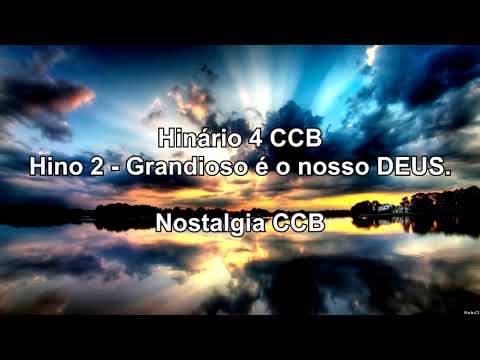 Hinário 4 CCB - Hino 2 - Grandioso é o nosso DEUS - Nostalgia CCB
