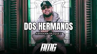 Abraham Vazquez  - Dos Hermanos