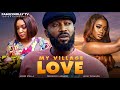 MY VILLAGE LOVE Ep 1 - Frederick Leonard and Luchy Donalds. LATEST NOLLYWOOD MOVIE \\ LOVE MOVIE