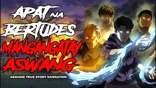 APAT NA BERTUDES MANGANGATAY ASWANG (True Story)