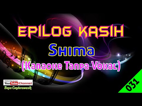 Epilog Kasih by Shima | Karaoke Tanpa Vokal