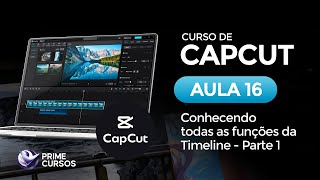 Aula 16: Dominando a Timeline (Parte 1) - Atalhos, Faixas e BPM | Curso de CapCut PC | Prime Cursos