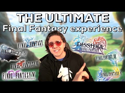 The BEST Way To Play Through EVERY Final Fantasy Game | The Ultimate Final Fantasy Experience
