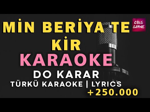 Min Beriya Te Kir – Kürtçe Türkü Karaoke | Altyapısı ve Sözleriyle (Lyrics) - Do