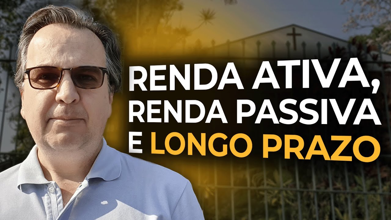 RENDA ATIVA, RENDA PASSIVA E FOCO NO LONGO PRAZO | FIIlosofando