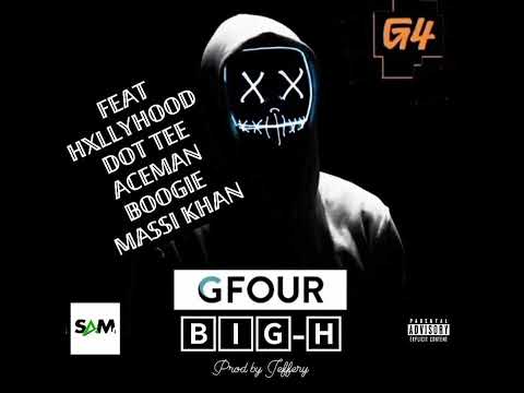 G FOUR -BIG H- FEAT -HXLLYHOOD- -TEEDOT- ACEMAN BOOGIE -MASSI KHAN-