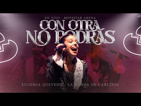 Con Otra / No Podrás (En Vivo Movistar Arena) - Eugenia Quevedo | LBC