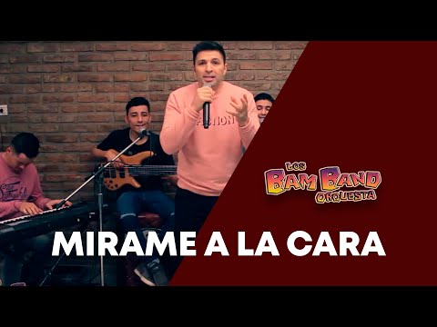 Los Bam Band Orquesta - Mirame a la cara (Versión Acústica)
