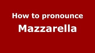 How to pronounce Mazzarella
