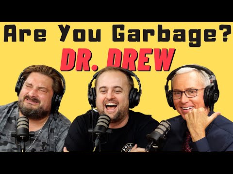 Are You Garbage Comedy Podcast: Dr. Drew!