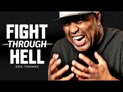 FIGHT THROUGH HELL - Powerful Motivational Speech Video (Featuring Eric Thomas) Video